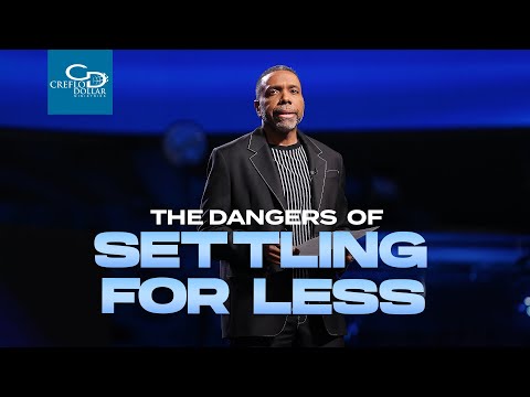 The Dangers of Settling for Less - Sunday Service