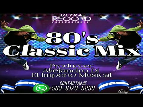 80's Classic Mix 🌑 Alejandro DJ El Imperio Musical - Ultra Record Producciones