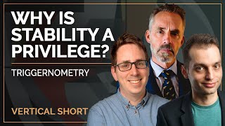 Why Is Stability a Privilege? | Triggernometry & Jordan B Peterson #shorts