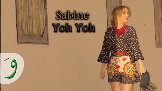 Sabine - Yoh Yoh [Official Music Video] / سابين - يوه يوه