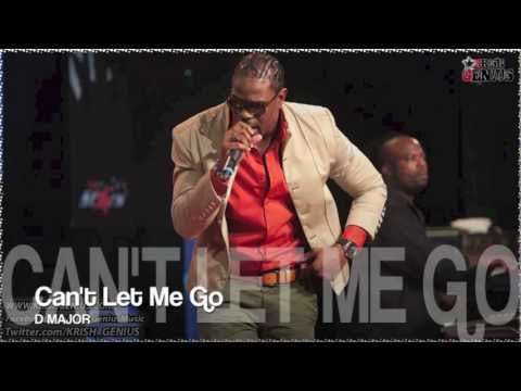 D Major - Can't Let Me Go [Tropical Escape Riddim] Dec 2012