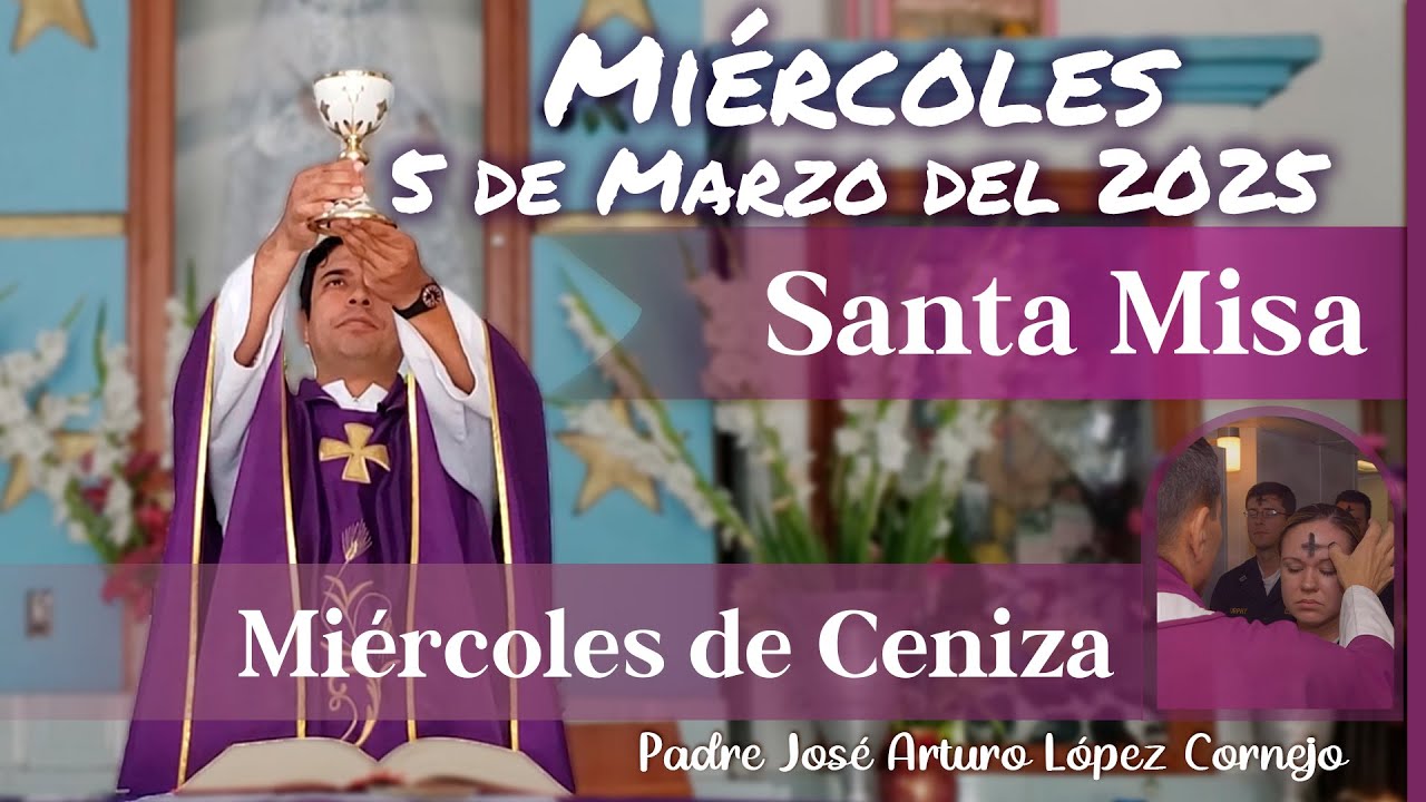 ✅ MISA DE HOY miércoles 5 de Marzo del 2025 - Padre Arturo Cornejo