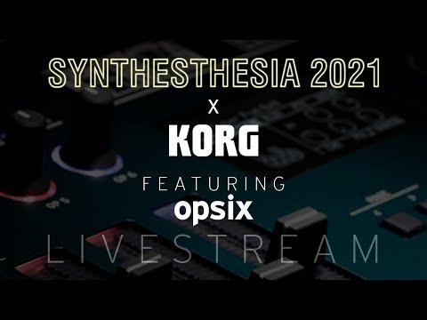 KORG featuring opsix: Synthesthesia 2021, A Metaphysical Synth Experience