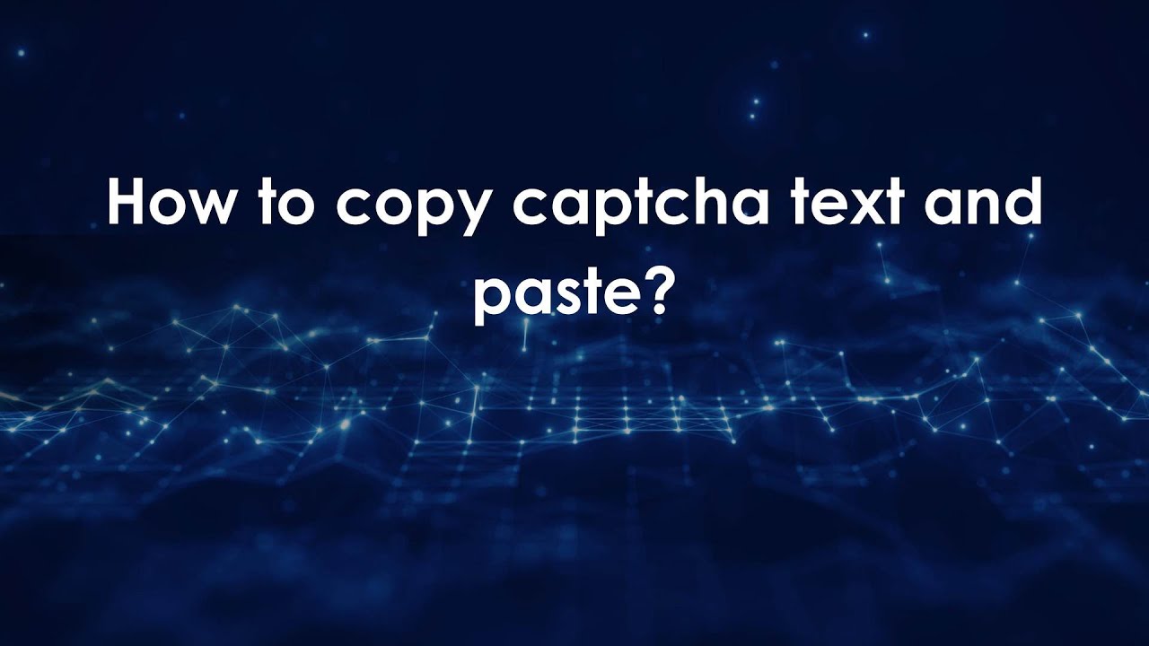 How to copy captcha text and paste?