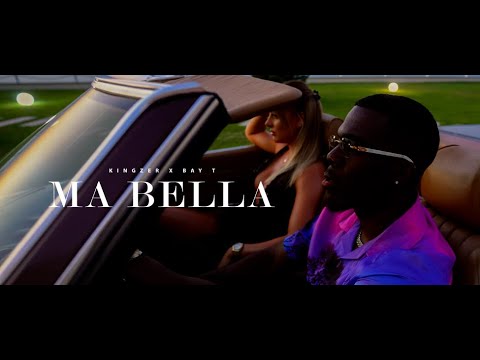 Kingzer - Ma Bella feat. Bay-T (Clip Officiel)