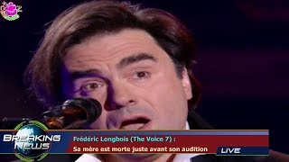 Frédéric Longbois (The Voice 7) :  Sa mère est morte juste avant son audition
