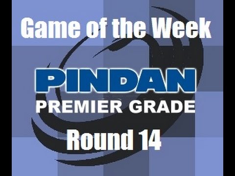 PINDAN Premier Grade Round 14 - Game of the Week