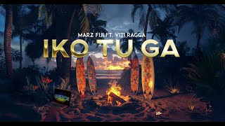 Download lagu Marz Fiji - Iko Tu Ga ft. Viti Ragga mp3