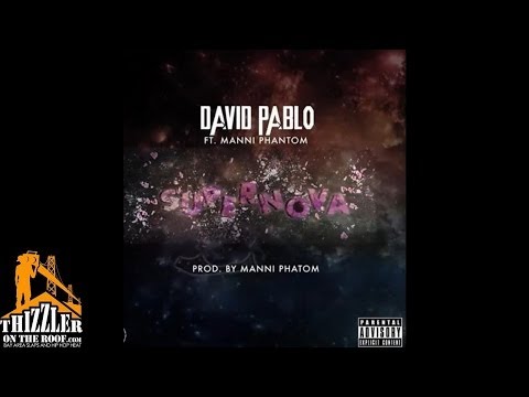David Pablo ft. Manni Phantom - Supernova [Prod. Manni Phantom] [Thizzler.com]