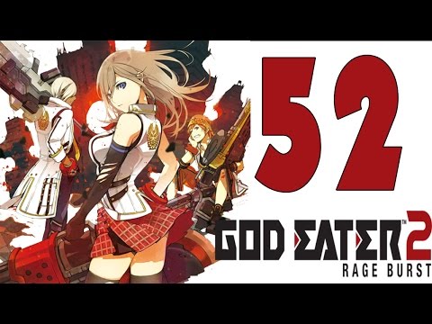 God Eater 2 Rage Burst Gameplay Walkthrough Part 52 - English [1080P 60FPS] [ PC, PS4 , PSVITA]