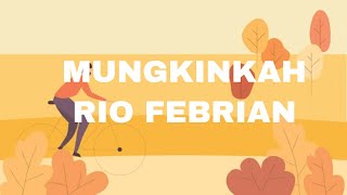 Download lagu Rio Febrian - Mungkinkah mp3 Download lagu Rio Febrian - Mungkinkah mp3