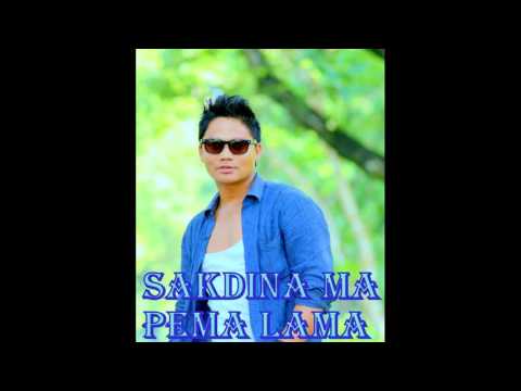 Sakdina Ma By Pema Lama