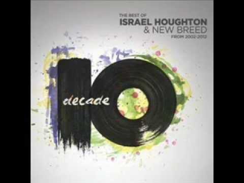 Israel Houghton & New Breed - Decade - 2012 - 01.Friend of God