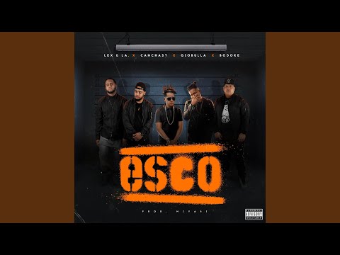 Esco (feat. Gio Bulla, Canchasy & Bodoke)