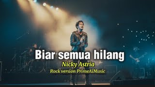 Download lagu Biar Semua Hilang - Nicky Astria ( AI rock cover ) | PrimeAiMusic mp3