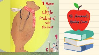๐ I Have a Little Problem, Said The Bear by Heinz Janisch | Kids Book Read Alouds