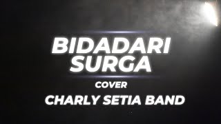 Download lagu BIDADARI SURGA (Cover) - CHARLY SETIA BAND mp3