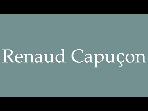 How to Pronounce ''Renaud Capuçon'' Correctly in French