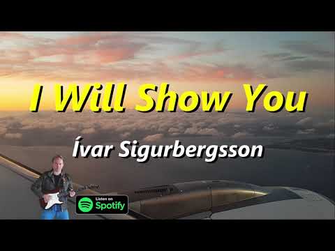 I will show you - Ívar Sigurbergsson