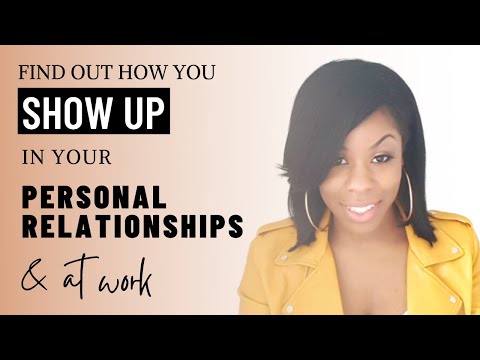 Find out how you show up in your personal relationships & at work