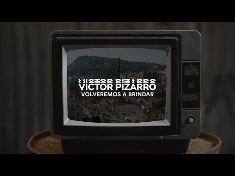 Victor Pizarro - Volveremos a Brindar (Lyric Video)
