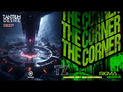 Deep VS The Corner (Original Sin x Sub Zero Remix) - Tantrum Desire VS Sigma [TranZcend Blend]