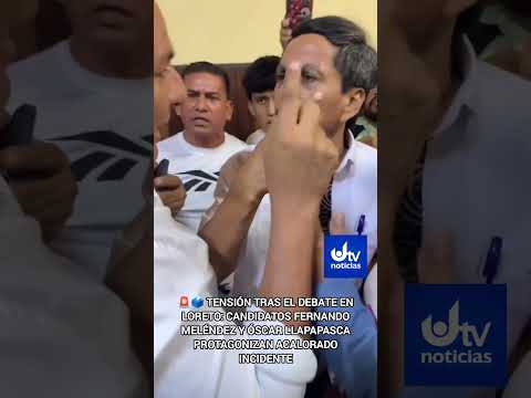 🚨🗳️ TENSIÓN TRAS EL DEBATE ELECTORAL EN LORETO
