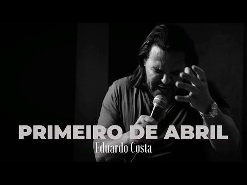 PRIMEIRO DE ABRIL | Eduardo Costa