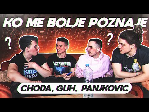 KO ME BOLJE POZNAJE w/Choda, GUH, Panjkovic