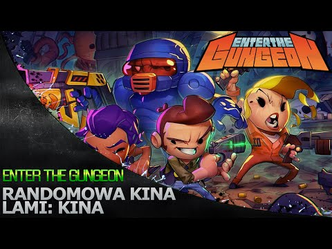 Randomowa Kina '160 - Enter the Gungeon