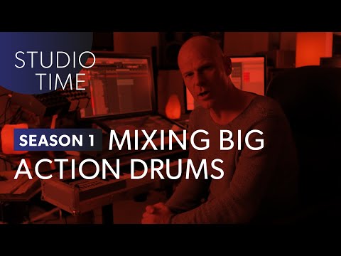 Mixing Big Action Drums [Studio Time: S1E6]