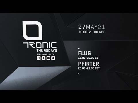 TRONIC THURSDAYS 27-05-2021 FLUG