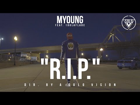 MYoung Feat. 10K LaFlare "R.I.P." (Official Video) | Dir. By @aSoloVision