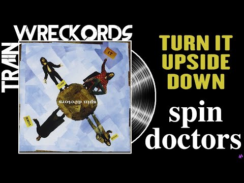 TRAINWRECKORDS: "Turn It Upside Down" by Spin Doctors