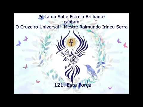 O Cruzeiro Universal 121  Esta Força - Mestre Irineu