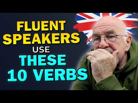 10 Verbs That Help You Speak English More Naturally