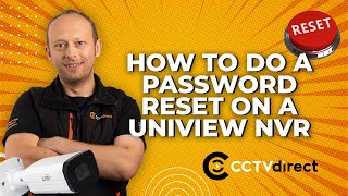 102: How to do a Password Reset on a Uniview NVR