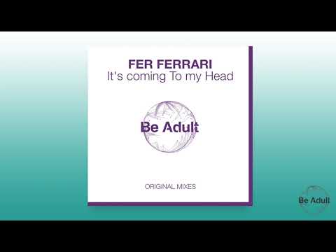 Fer Ferrari - It's Coming To My Head