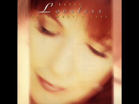 How Can I Help You Say Goodbye~Patty Loveless