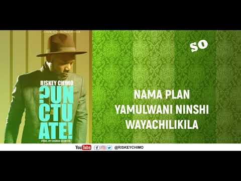 RISKEY CHIMO - PUNCTUATE (Lyric Video) || Zambian Music Videos 2019