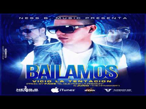 Vicio 'La Tentacion' - Bailamos (Prod. By Fade 'El Que Pone La Presion' & Juno 'The HitMaker')