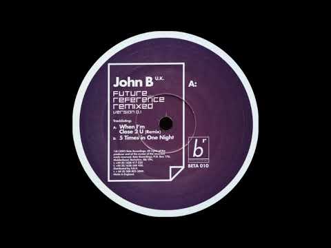 John B - When I'm Close 2 U Remix