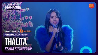 Download lagu THALITA - KERNA KU SANGGUP | TALK TO MY MANAGER MINGGU 5 #UMobile5G #Unbeatable5G #UFamily mp3