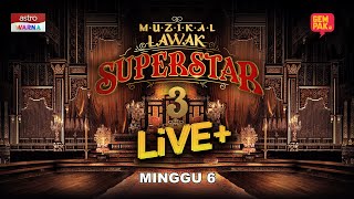 LIVE Muzikal Lawak Superstar 3 Live+  Minggu 6