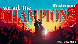 Download lagu ' We Are The Champions'  Revelation 15:1-8- With Pastor Randy Castillo mp3 Download lagu ' We Are The Champions'  Revelation 15:1-8- With Pastor Randy Castillo mp3