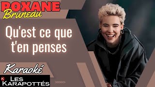 Roxane Bruneau - Qu'est ce que t'en penses (Karaoké)