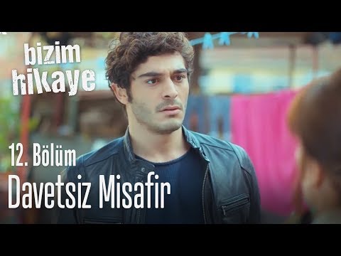 Davetsiz misafir - Bizim Hikaye 12. Bölüm