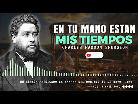 IN YOUR HANDS ARE MY TIMES ► Charles Spurgeon ◄ #faith #healingdoctrine #bible #jesus
