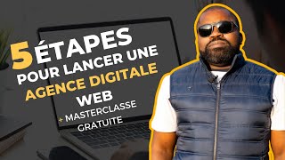 Comment créer une Agence digitale web qui rapporte gros ?  Ma méthode en 5 étape