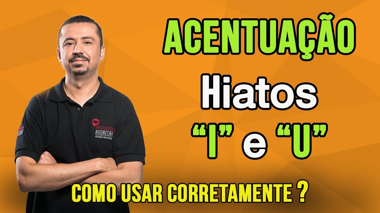 Português - Acentuação dos hiatos "I" e "U" - Prof. Andresan Machado